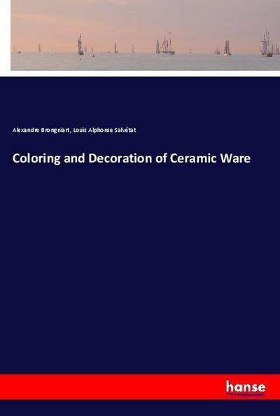 Coloring and Decoration of Ceramic Ware