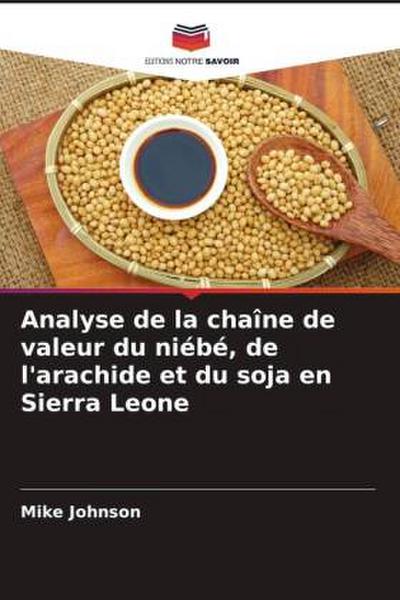 Analyse de la chaîne de valeur du niébé, de l’arachide et du soja en Sierra Leone