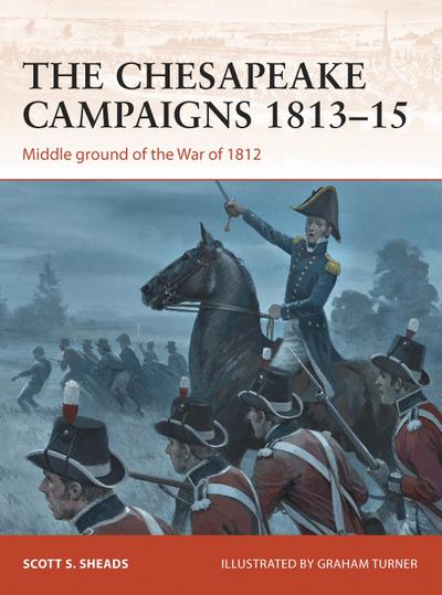 The Chesapeake Campaigns 1813-15