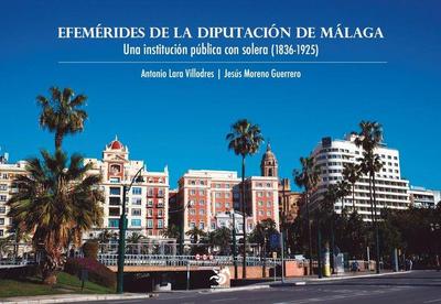 Efemérides de la Diputación de Málaga: Una institución públi