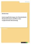 Sanierungsförderungen der Bundesländer Niederösterreich und Wien.Eine vergleichende Betrachtung