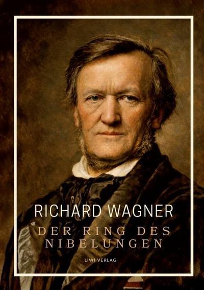 Richard Wagner: Der Ring des Nibelungen. Neuausgabe