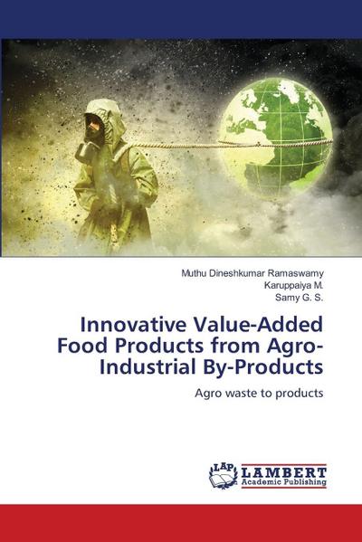 Innovative Value-Added Food Products from Agro-Industrial By-Products