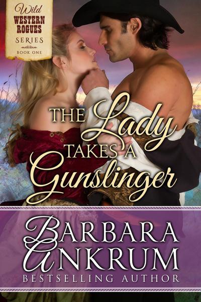 Lady Takes A Gunslinger (Wild Western Rogues Series, Book 1)