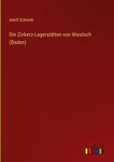 Die Zinkerz-Lagerstätten von Wiesloch (Baden)
