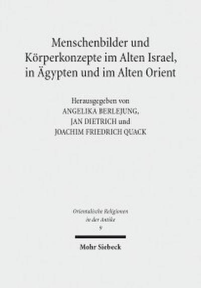 Menschenbilder und Körperkonzepte im Alten Israel, in Ägypten und im Alten Orient