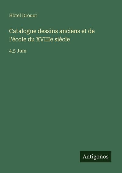 Catalogue dessins anciens et de l’école du XVIIIe siècle