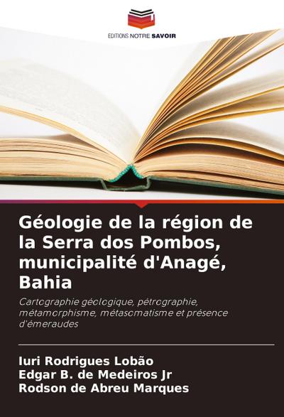 Géologie de la région de la Serra dos Pombos, municipalité d’Anagé, Bahia