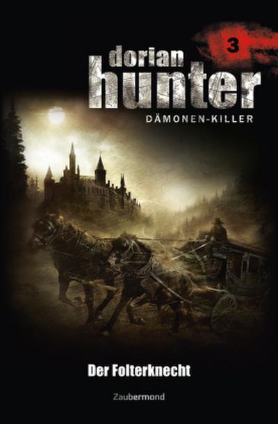 Dorian Hunter Buch 03 - Der Folterknecht