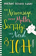 Die Nervensäge, meine Mutter, Sir Tiffy, der Nerd & ich