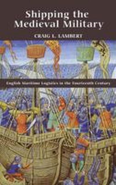 Shipping the Medieval Military