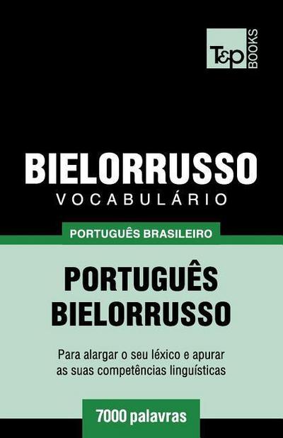 Vocabulário Português Brasileiro-Bielorrusso - 7000 palavras