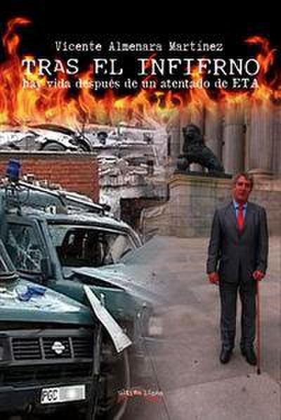 Tras el infierno : hay vida después de un atentado de ETA