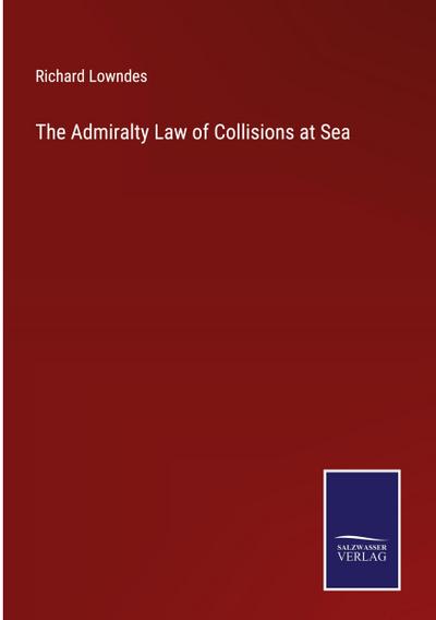 The Admiralty Law of Collisions at Sea