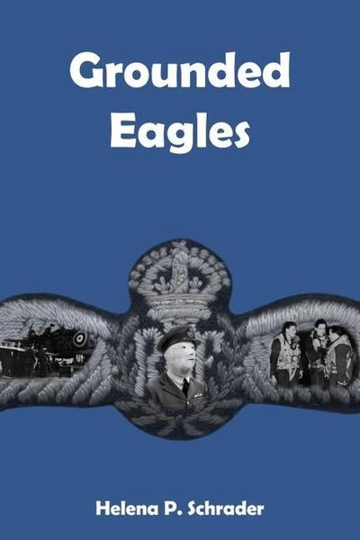 Grounded Eagles: Three Tales of the RAF in WWII