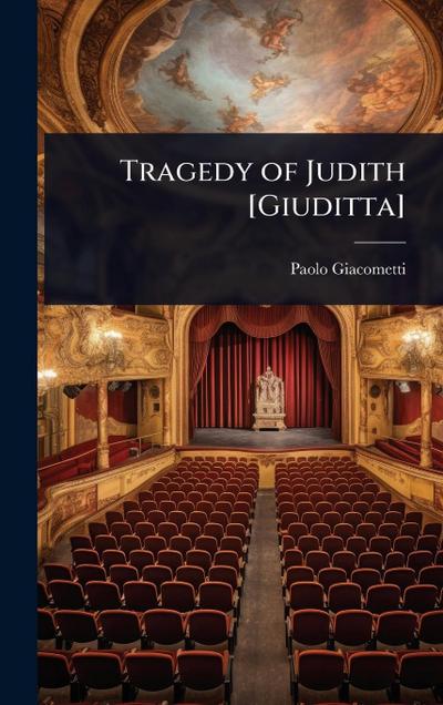 Tragedy of Judith [Giuditta]