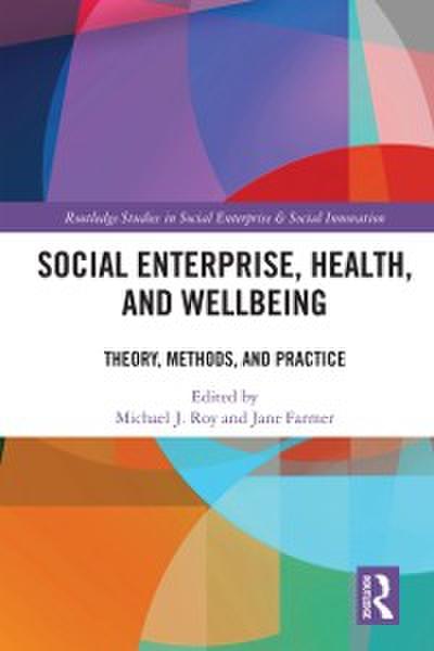 Social Enterprise, Health, and Wellbeing