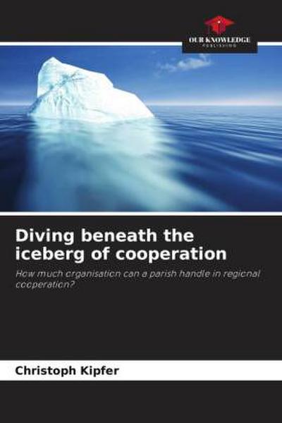 Diving beneath the iceberg of cooperation