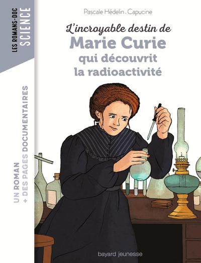 L’incroyable destin de Marie Curie, qui découvrit la radioactivité