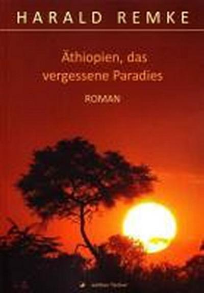Remke, H: Äthiopien, das vergessene Paradies
