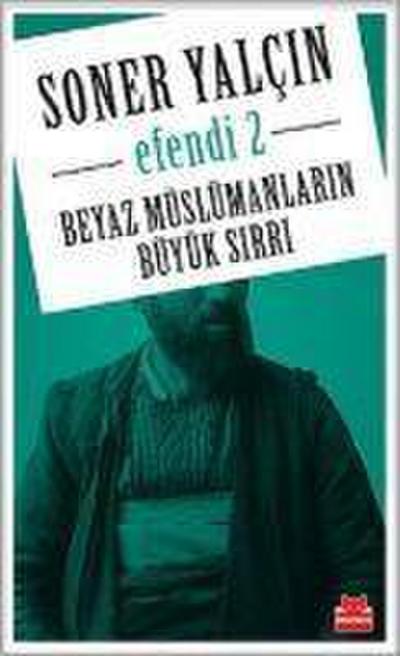 Efendi 2 - Beyaz Müslümanlarin Büyük Sirri