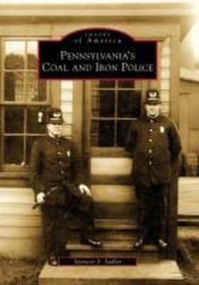 Pennsylvania’s Coal and Iron Police