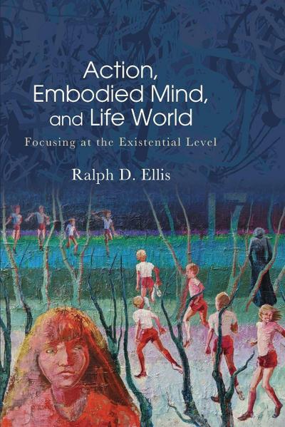 Action, Embodied Mind, and Life World