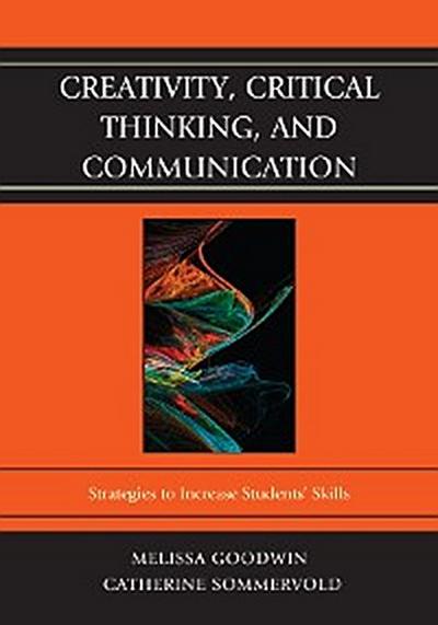 Creativity, Critical Thinking, and Communication