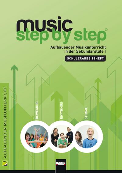 Music Step by Step 1. Schülerarbeitsheft
