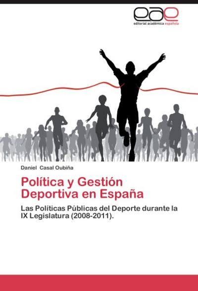 Política y Gestión Deportiva en España - Daniel Casal Oubiña