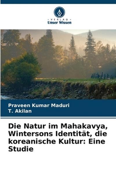 Die Natur im Mahakavya, Wintersons Identität, die koreanische Kultur: Eine Studie