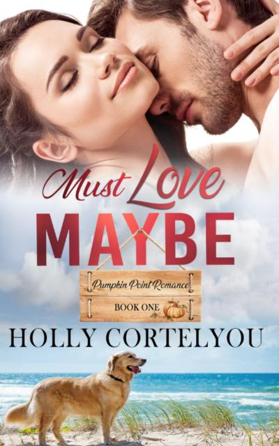 Must Love Maybe (Pumpkin Point Romances, #1)
