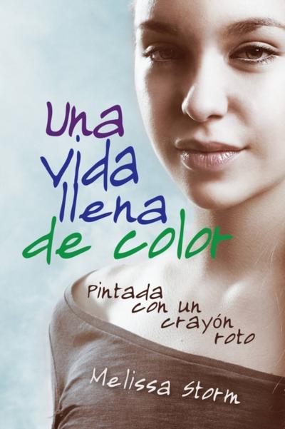 Una Vida Llena De Color: Pintada Con Un Crayón Roto