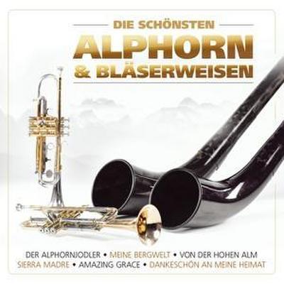 Die schönsten Alphorn-und Bläserweisen
