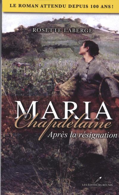 Maria Chapdelaine : Apres la resignation
