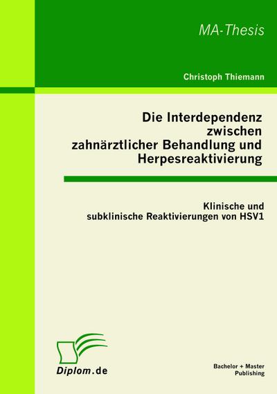Die Interdependenz zwischen zahnärztlicher Behandlung und Herpesreaktivierung