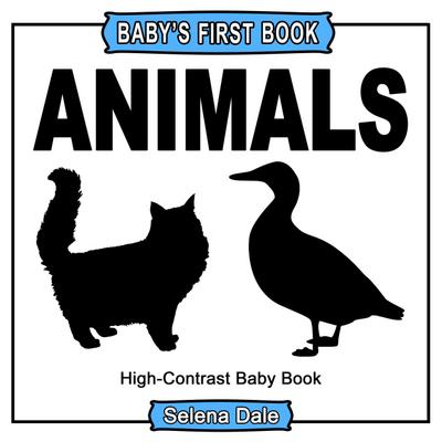 Baby’ First Book: Animals: High-Contrast Black And White Baby Book