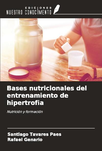 Bases nutricionales del entrenamiento de hipertrofia