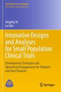 Innovative Designs and Analyses for Small Population Clinical Trials