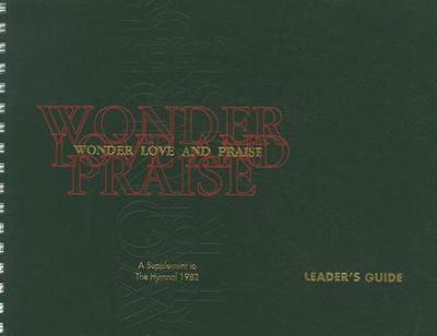 Wonder, Love, and Praise - Leader’s Edition