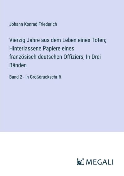 Vierzig Jahre aus dem Leben eines Toten; Hinterlassene Papiere eines französisch-deutschen Offiziers, In Drei Bänden