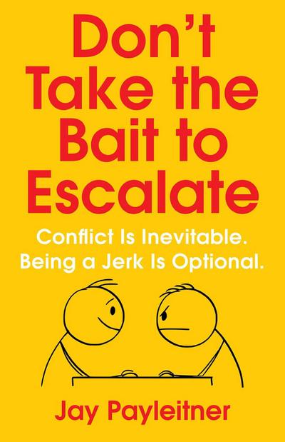 Don’t Take the Bait to Escalate