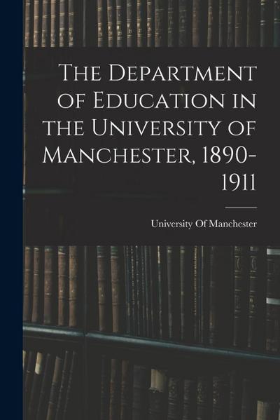 The Department of Education in the University of Manchester, 1890-1911