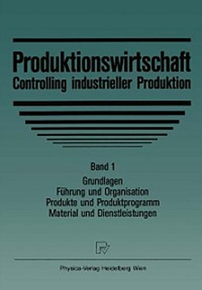 Produktionswirtschaft — Controlling industrieller Produktion