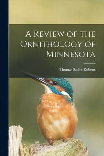 A Review of the Ornithology of Minnesota