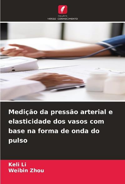 Medição da pressão arterial e elasticidade dos vasos com base na forma de onda do pulso