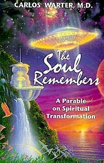 The Soul Remembers: A Parable on Spiritual Transformation