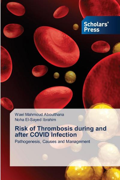 Risk of Thrombosis during and after COVID Infection