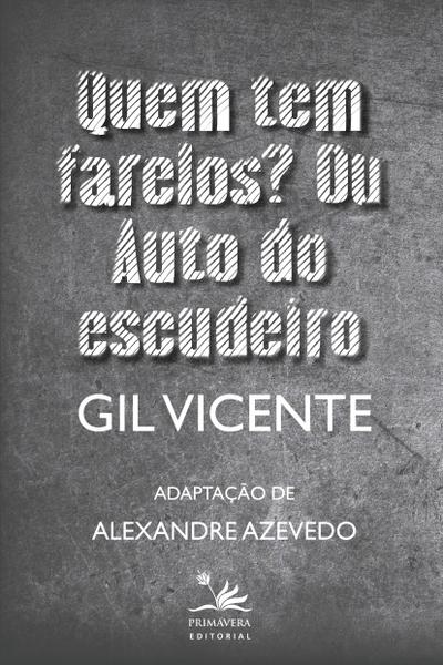 Quem tem farelos? Ou Auto do escudeiro