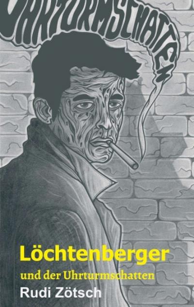 Löchtenberger und der Uhrturmschatten